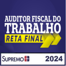 AFT - AUDITOR FISCAL DO TRABALHO (CNU) RETA FINAL- PÓS EDITAL - SUPREMO 2024